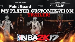 NBA 2K17 MY PLAYER CUSTOMIZATION TRAILER BEST POSITION MY CAREER TRAILER [upl. by Llireva]