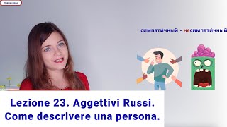 44 Come descrivere una persona in russo Aggettivi russi in singolare  Lez 23 [upl. by Ribak]