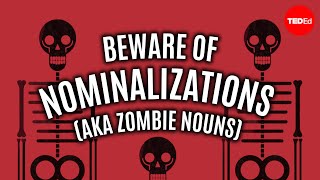 Beware of nominalizations AKA zombie nouns  Helen Sword [upl. by Yentroc]