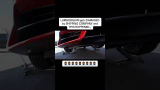 LAMBORGHINI DAMAGED BY SHIPPING COMPANY carsofyoutube lamborghini shipping [upl. by Nnairret]