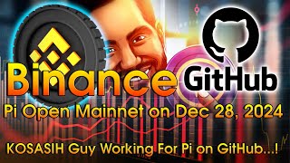 According to Binance Pi Open Mainnet on December 28 2024  KOSASIH Guy Working For Pi on GitHub [upl. by Wolenik850]