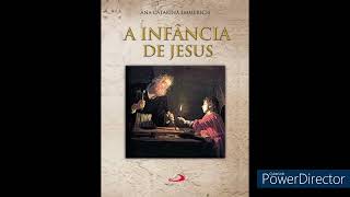 AUDIO LIVRO  A INFÂNCIA DE JESUS  ANA CATARINA EMMERICH [upl. by Knobloch175]