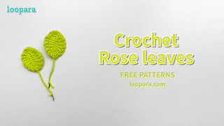 Crochet Rose Leaf  Free Pattern [upl. by Ahsatan]