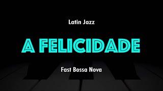 A Felicidade  Latin Jazz Practice PlayAlong  YouTube Music [upl. by Nerot947]