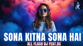 Sona Kitna Sona Hai remake All Flash DJ featDS [upl. by Slavin]