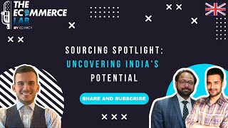 Sourcing Spotlight Uncovering Indias Potential  Ashish Jain y Vishvaditya Shah  EP 163 [upl. by Enilhtak135]