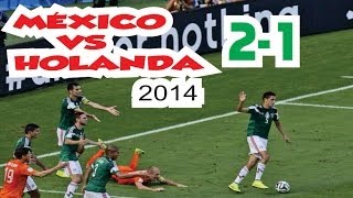 ►MEXICO VS HOLANDA 29junio2014 21 RESUMEN ◄ [upl. by Anayaran]