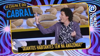 quotQuantos habitantes têm na Amazôniaquot  A Culpa É Do Cabral [upl. by Schuster395]