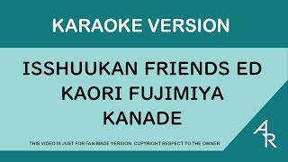 Karaoke 219 ratio Isshuukan Friends  Kaori Fujimiya  Kanade Romaji [upl. by Blackington]