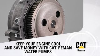 Keep Your Engine Cool And Save Money With Cat® Reman Water Pumps [upl. by Imat]