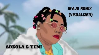 AdéolA  IWAJU Remix ft Teni Visualizer [upl. by Sungam]