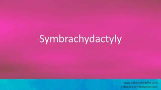 Pronunciation of the words quotSymbrachydactylyquot [upl. by Ahsauqram]