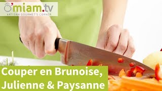 TUTO Comment COUPER en BRUNOISE JULIENNE amp PAYSANNE [upl. by Kathlene]