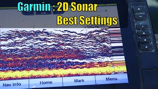 Garmin Echomap How to use 2D Sonar and Best Settings [upl. by Yelsnia]