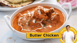 Butter Chicken  बटर चिकन  Chicken Makhani  All Time Favourite  Sanjeev Kapoor Khazana [upl. by Andre]