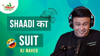 Shaadi Ka Suit  Mirchi Murga  RJ Naved [upl. by Rhona94]