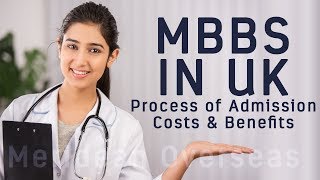 Study Medicine in UK  Process of Admission Costs amp Benefits 2019 [upl. by Erodaeht979]