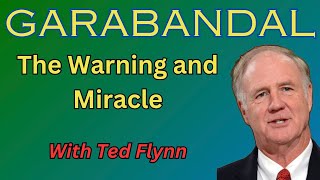 The Garabandal Warning and Miracle with Ted Flynn [upl. by Akinit603]