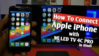 How To Connect Apple iPhone with Mi TV 4C PRO  Apple iPhone Screen Mirroring with Mi LED TV 4C Pro [upl. by Eednar]