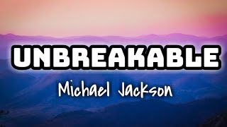 Michael Jackson  Unbreakable Lyrics Video 🎤💙 [upl. by Emlin]