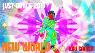 Just Dance 2019  New World  Fanmade Mashup  Iori Gamer [upl. by Richman]