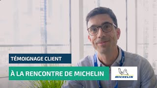 Témoignage client  A la rencontre de Michelin [upl. by Nett438]