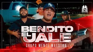 BENDITO EL JALE LETRA  Grupo Mente Maestra [upl. by Alekat]