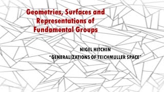 “GENERALIZATIONS OF TEICHMULLER SPACE”Nigel Hitchin [upl. by Allimrac118]