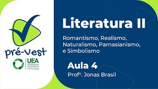 LITERATURA  LIT2  AULA 4 ROMANTISMO REALISMO NATURALISMO PARNASIANISMO E SIMBOLISMO parte 2 [upl. by Olnee]