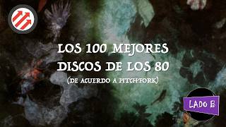 Los 100 mejores discos de los 80 de acuerdo a Pitchfork [upl. by Aleekat]