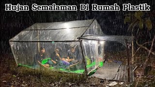 Berkemah Saat Cuaca Ekstrim Hujan Deras Sampai Pagi Bermalam Di Rumah Plastik Tanpa Tidur [upl. by Peyton352]