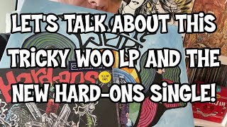 Let’s Talk About This Tricky Woo LP and the NEW HardOns 7” [upl. by Mariejeanne670]