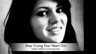 Stop Crying Your Heart Out  Oasis  Sophie Milburn Cover [upl. by Enovad]