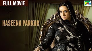 Haseena Parkar Full Movie HD 1080p  Shraddha Kapoor amp Siddhanth Kapoor  Bollywood Movie  Part 6 [upl. by Ennovart784]