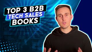 The Top 3 B2B Tech Sales Books For Beginners To Earn 100K [upl. by Eerat]