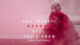 Era Istrefi  Redrum ft Felix Snow What So Not Remix Official Audio [upl. by Kcirdnekel767]