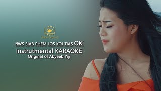 Nws siab phem los koj tias OK Instrumental Karaoke by Abyeeb Yaj [upl. by Piggy]