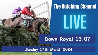 The Dutching Channel  Horse Racing  17032024  Down Royal  1307  Faulty [upl. by Woo]