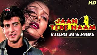 Jaan Tere Naam HD Full Album Jukebox  Ronit Roy Farheen  Superhit 90s Hindi Bollywood Songs [upl. by Nomzaj]