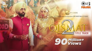 Qismat 2 Title Track Full Video  Ammy Virk  Sargun Mehta  B Praak  Jaani  Tips Punjabi [upl. by Itisahc225]