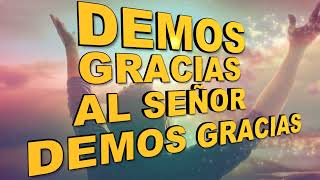 DEMOS GRACIAS AL SEÑOR DEMOS GRACIAS FULL HD [upl. by Eenhat]