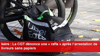 Isère  La CGT dénonce une « rafle » après l’arrestation de livreurs sans papiers [upl. by Ewan]