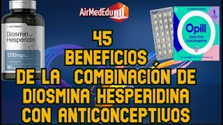 45 Beneficios de la Combinación de Diosmina Hesperidina con Anticonceptivos [upl. by Anazus]