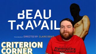 The Criterion Corner Episode 53  BEAU TRAVAIL 1999 [upl. by Tletski108]