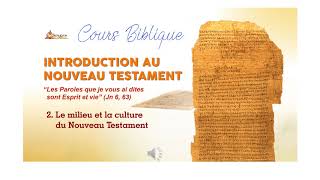 2 Le milieu et la culture du Nouveau Testament [upl. by Eornom]