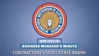 IBEW 569 Business Managers Minute Contractors State License Board [upl. by Yannodrahc]