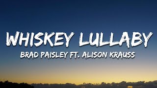 Brad Paisley  Whiskey Lullaby Lyrics ft Alison Krauss [upl. by Artekal]