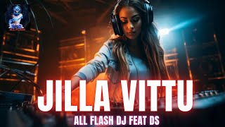 Jilla Vittu remake All Flash DJ featDS [upl. by Sualk]