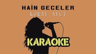 Koray Avcı  Hain Geceler Karaoke Video [upl. by Pournaras925]