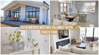 YENİ EV TURU 🏡 HAYALİMİZDEKİ MÜSTAKİL VİLLAMIZI YAPTIK İLMEK İLMEK EVİMİZİ KURDUK [upl. by Nivek]